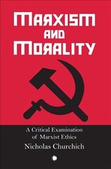 Marxism and Morality: A Critical Examination of Marxist Ethics цена и информация | Исторические книги | 220.lv