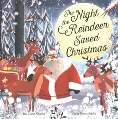 Night the Reindeer Saved Christmas: Discover how Santa met his reindeer in this festive, feminist picture book cena un informācija | Grāmatas mazuļiem | 220.lv