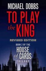 To Play the King TV tie-in edition, Book 2 цена и информация | Фантастика, фэнтези | 220.lv