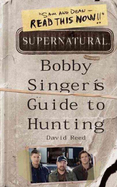 Supernatural: Bobby Singer's Guide to Hunting: Bobby Singer's Guide to Hunting cena un informācija | Fantāzija, fantastikas grāmatas | 220.lv