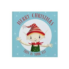 Merry Christmas This Is Your Elf cena un informācija | Grāmatas mazuļiem | 220.lv