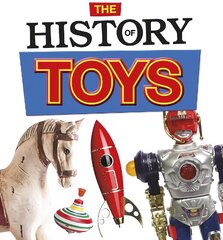 History of Toys cena un informācija | Grāmatas pusaudžiem un jauniešiem | 220.lv