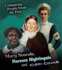 Mary Seacole, Florence Nightingale and Edith Cavell cena un informācija | Grāmatas pusaudžiem un jauniešiem | 220.lv