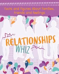 Relationships Whiz: Facts and Figures About Families, Friends and Feelings cena un informācija | Grāmatas pusaudžiem un jauniešiem | 220.lv