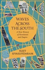 Waves Across the South: A New History of Revolution and Empire cena un informācija | Vēstures grāmatas | 220.lv