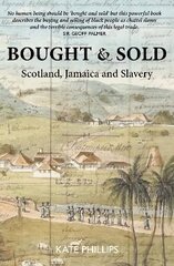Bought & Sold: Slavery, Scotland and Jamacia cena un informācija | Vēstures grāmatas | 220.lv