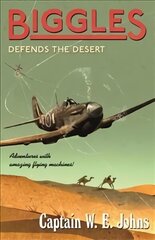 Biggles Defends the Desert цена и информация | Книги для подростков и молодежи | 220.lv