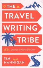 Travel Writing Tribe: Journeys in Search of a Genre цена и информация | Исторические книги | 220.lv