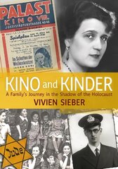 Kino and Kinder: A Family's Journey in the Shadow of the Holocaust cena un informācija | Vēstures grāmatas | 220.lv