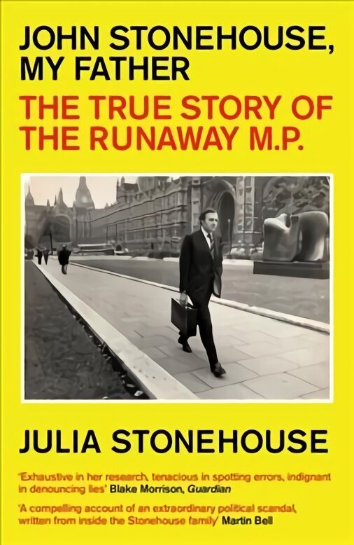 John Stonehouse, My Father: The True Story of the Runaway MP cena un informācija | Vēstures grāmatas | 220.lv