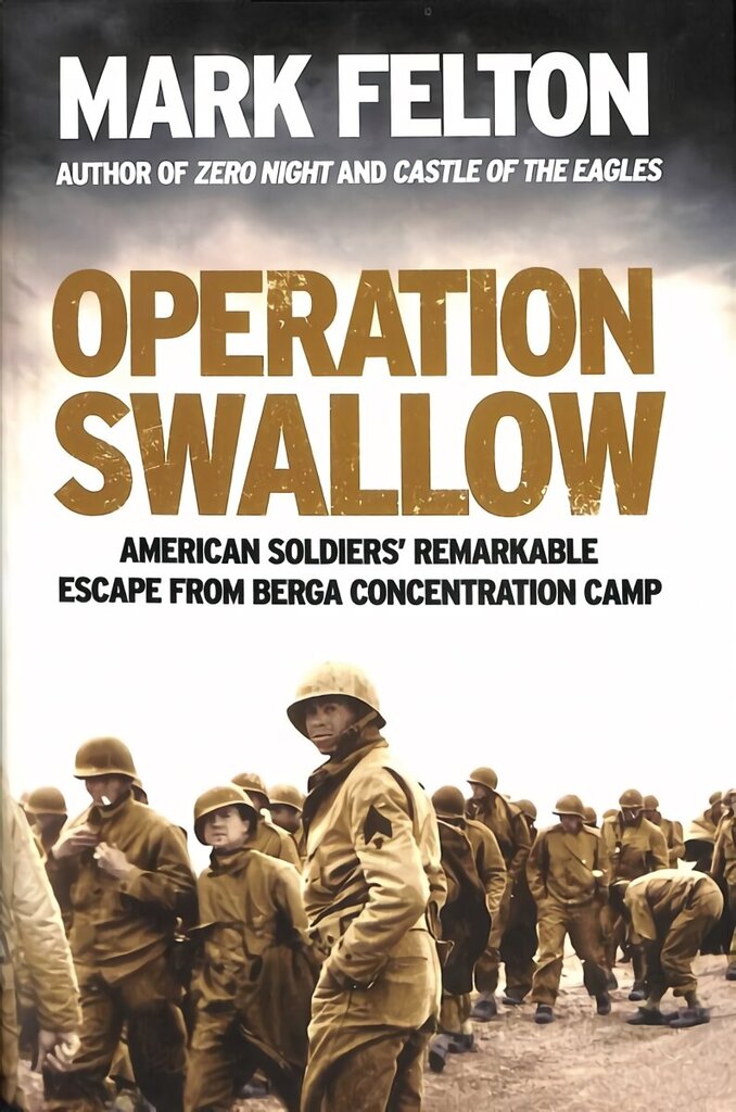 Operation Swallow: American Soldiers' Remarkable Escape From Berga Concentration Camp cena un informācija | Vēstures grāmatas | 220.lv