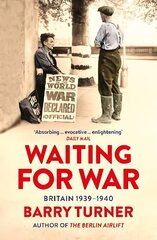Waiting for War: Britain 1939-1940 цена и информация | Исторические книги | 220.lv