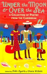 Under the Moon & Over the Sea: A Collection of Poetry from the Caribbean cena un informācija | Grāmatas pusaudžiem un jauniešiem | 220.lv