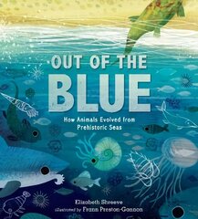 Out of the Blue: How Animals Evolved from Prehistoric Seas цена и информация | Книги для подростков и молодежи | 220.lv