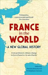 France in the World: A New Global History cena un informācija | Vēstures grāmatas | 220.lv
