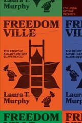 Freedomville: The Story of a 21st-Century Slave Revolt cena un informācija | Vēstures grāmatas | 220.lv