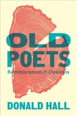 Old Poets: Reminiscences and Opinions cena un informācija | Vēstures grāmatas | 220.lv