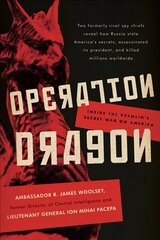 Operation Dragon: Inside the Kremlin's Secret War on America cena un informācija | Vēstures grāmatas | 220.lv