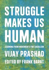 Struggle Is What Makes Us Human: Learning from Movements for Socialism cena un informācija | Vēstures grāmatas | 220.lv