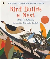 Bird Builds a Nest: A Science Storybook about Forces cena un informācija | Grāmatas pusaudžiem un jauniešiem | 220.lv
