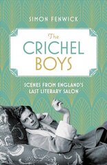 Crichel Boys: Scenes from England's Last Literary Salon cena un informācija | Vēstures grāmatas | 220.lv