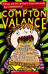 Compton Valance - The Most Powerful Boy in the Universe: The Most Powerful Boy in the Universe цена и информация | Книги для подростков и молодежи | 220.lv