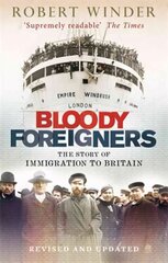 Bloody Foreigners: The Story of Immigration to Britain cena un informācija | Vēstures grāmatas | 220.lv
