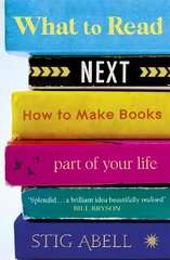 What to Read Next: How to Make Books Part of Your Life cena un informācija | Vēstures grāmatas | 220.lv