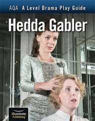 AQA A Level Drama Play Guide: Hedda Gabler цена и информация | Исторические книги | 220.lv
