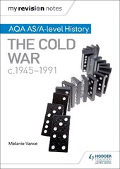 My Revision Notes: AQA AS/A-level History: The Cold War, c1945-1991 cena un informācija | Vēstures grāmatas | 220.lv