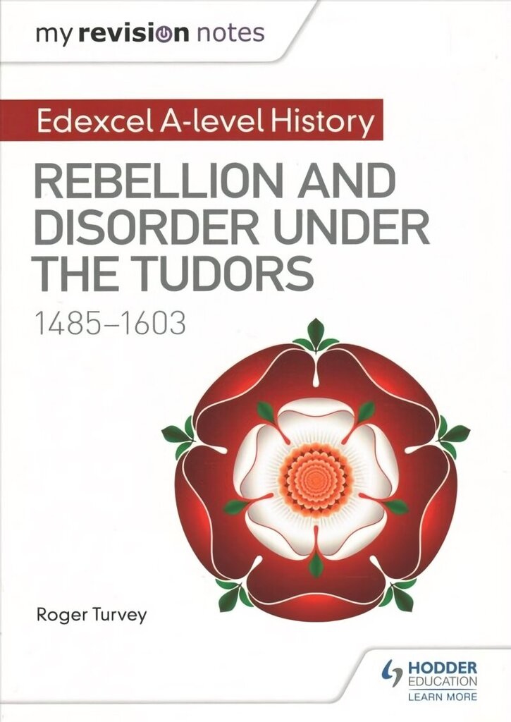 My Revision Notes: Edexcel A-level History: Rebellion and disorder under the Tudors, 1485-1603 cena un informācija | Vēstures grāmatas | 220.lv