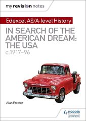 My Revision Notes: Edexcel AS/A-level History: In search of the American   Dream: the USA, c1917-96 цена и информация | Исторические книги | 220.lv