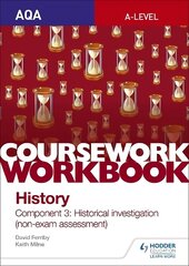 AQA A-level History Coursework Workbook: Component 3 Historical investigation (non-exam assessment) cena un informācija | Vēstures grāmatas | 220.lv