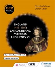 OCR A Level History: England 1445-1509: Lancastrians, Yorkists and Henry VII cena un informācija | Vēstures grāmatas | 220.lv