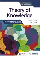 Theory of Knowledge for the IB Diploma: Teaching for Success цена и информация | Исторические книги | 220.lv