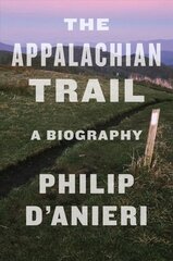 Appalachian Trail: A Biography цена и информация | Исторические книги | 220.lv