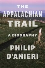 Appalachian Trail: A Biography цена и информация | Исторические книги | 220.lv