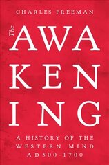 Awakening: A History of the Western Mind AD 500 - 1700 cena un informācija | Vēstures grāmatas | 220.lv