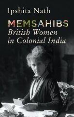 Memsahibs: British Women in Colonial India cena un informācija | Vēstures grāmatas | 220.lv