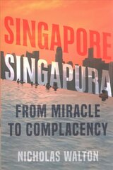 Singapore, Singapura: From Miracle to Complacency cena un informācija | Vēstures grāmatas | 220.lv