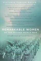 Remarkable Women of the Second World War: A Collection of Untold Stories cena un informācija | Vēstures grāmatas | 220.lv