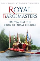 Royal Bargemasters: 800 Years at the Prow of Royal History cena un informācija | Vēstures grāmatas | 220.lv