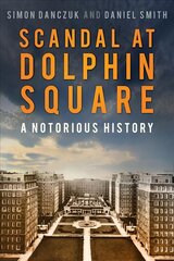 Scandal at Dolphin Square: A Notorious History cena un informācija | Vēstures grāmatas | 220.lv