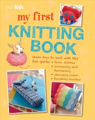 My First Knitting Book: 35 Easy and Fun Knitting Projects for Children Aged 7 Yearsplus cena un informācija | Grāmatas pusaudžiem un jauniešiem | 220.lv