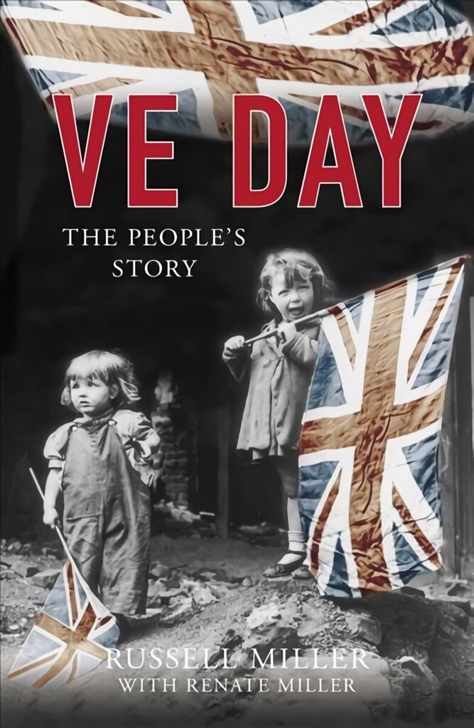 VE Day: The People's Story 2nd edition cena un informācija | Vēstures grāmatas | 220.lv