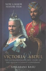 Victoria and Abdul (film tie-in): The Extraordinary True Story of the Queen's Closest Confidant Media tie-in cena un informācija | Vēstures grāmatas | 220.lv
