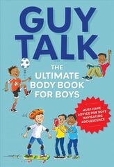 Guy Talk: The Ultimate Boy's Body Book with Stuff Guys Need to Know while Growing Up   Great! цена и информация | Книги для подростков  | 220.lv