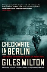 Checkmate in Berlin: The Cold War Showdown That Shaped the Modern World cena un informācija | Vēstures grāmatas | 220.lv