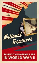 National Treasures: Saving The Nation's Art in World War II cena un informācija | Vēstures grāmatas | 220.lv