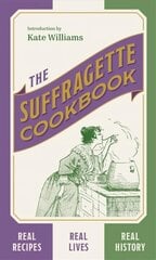 The Suffragette Cookbook cena un informācija | Vēstures grāmatas | 220.lv